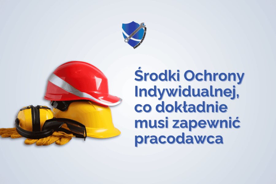 Obowiązki pracodawcy w zakresie środków ochrony indywidualnej
