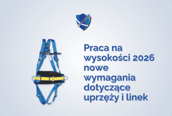 Praca na wysokości 2026 - nowe wymagania dotyczące uprzęży i linek 1 Praca na wysokości 2026