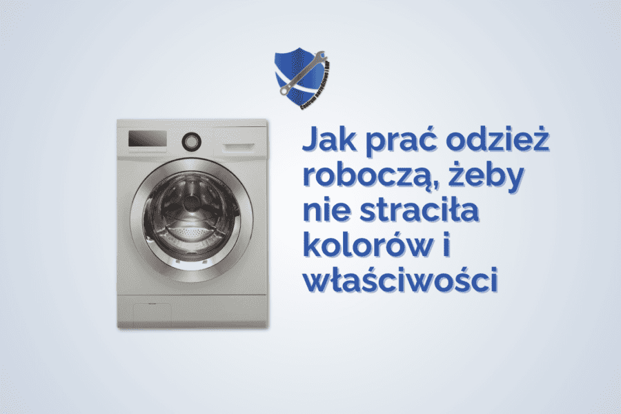 jak prawidłowo prać odzież roboczą