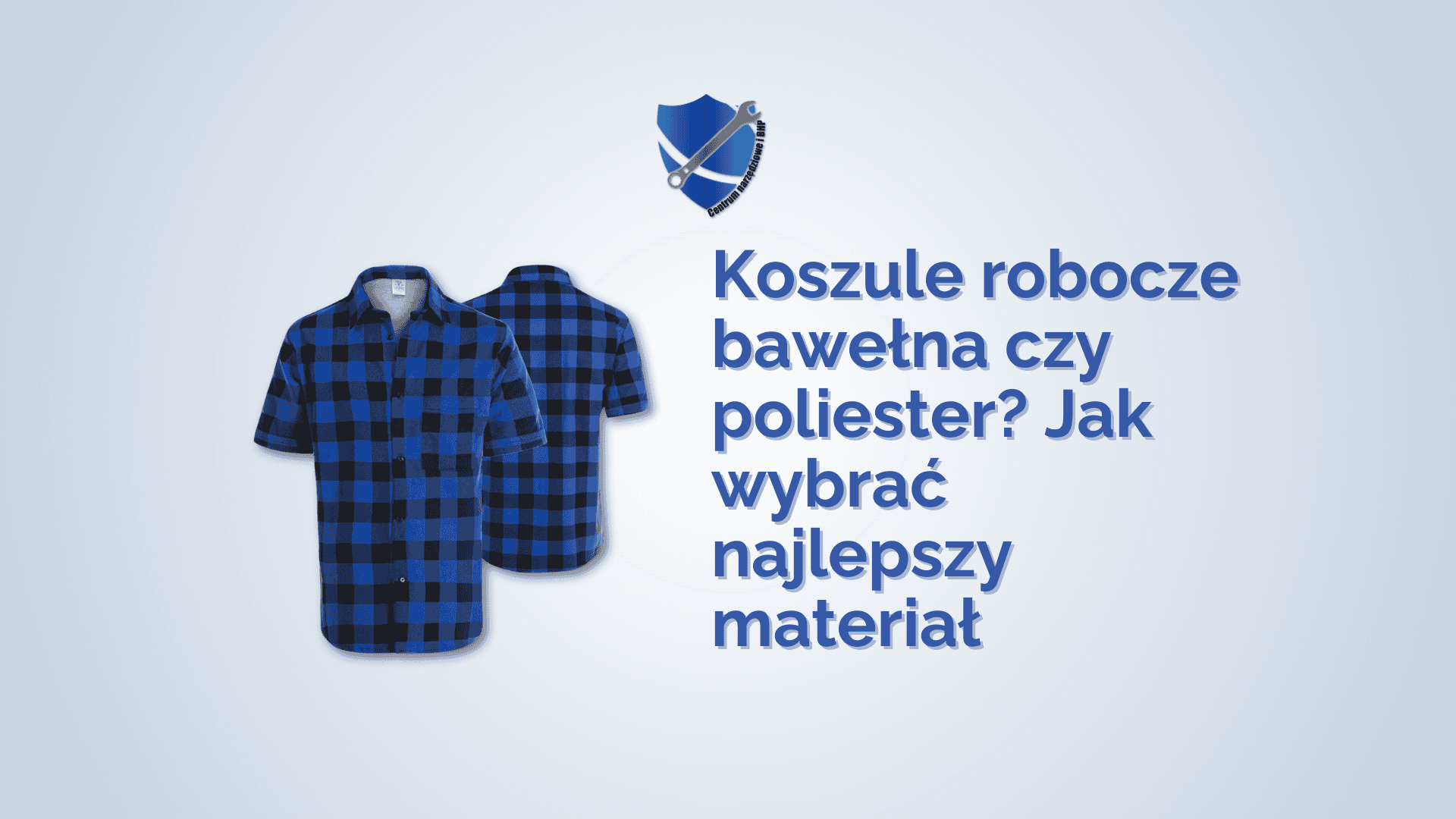 Jak wybrać koszulę roboczą: bawełna czy poliester?