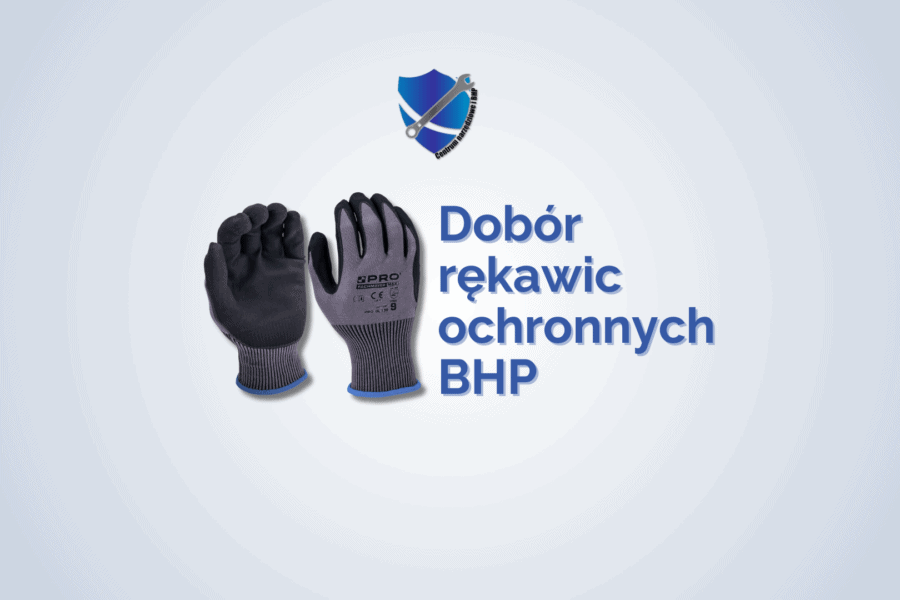 Dobór rękawic ochronnych BHP
